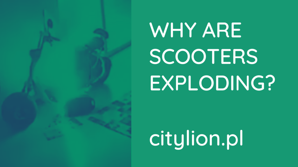 Are electric scooters dangerous why do some explode? City Lion