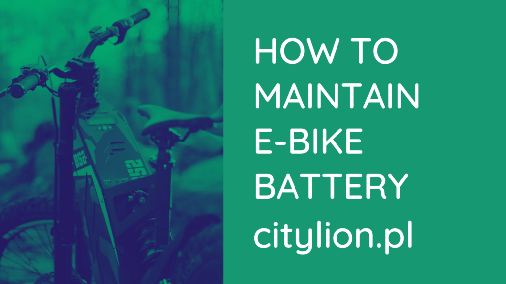 How To Maintain The E-bike Battery? Tested Tips - City Lion