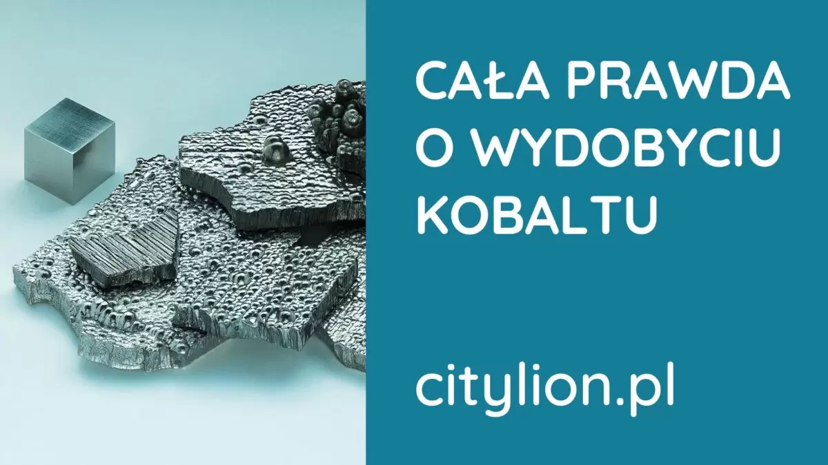 Cała prawda o wydobyciu kobaltu!